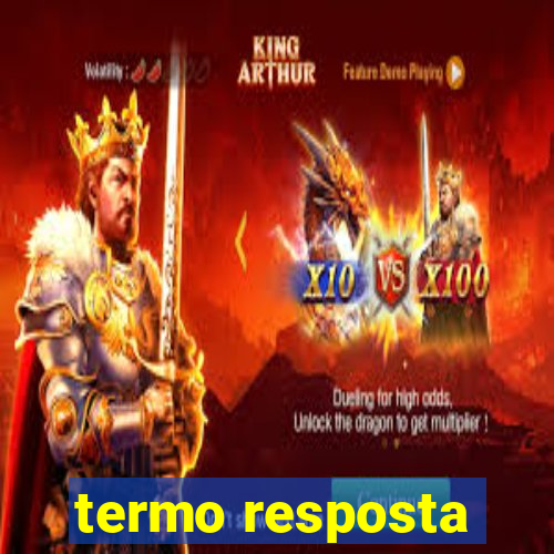 termo resposta